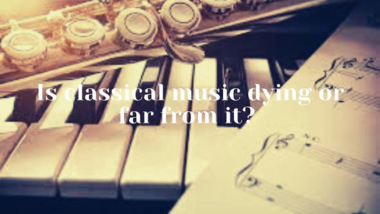 Is classical music dying or far from it?